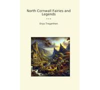 North Cornwall Fairies and Legends (Classic Books)