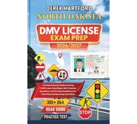 NORTH DAKOTA DMV License Exam Prep 2026/2027: A Comprehensive Guide Covering Traffic Laws, Road Signs, 300+ Practice Questions, and Test-Day Confidence for First-Time and Returning Test Takers