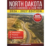 North Dakota Driver Handbook & Exam Prep: 400 Practice Questions, Road Signs Guide & Complete Study Manual for the North Dakota DOT Permit Test (U.S. DMV Exam Guide 2026-2027)