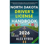North Dakota Driver’s License Handbook: Your Complete Guide to Traffic Laws, Safe Driving Practices, and Licensing Requirements with Updated ... RYDER'S ULTIMATE DRIVER'S LICENSE HANDBOOK)