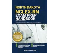 NORTH DAKOTA NCLEX-RN EXAM PREP HANDBOOK: A Comprehensive Review Guide to Passing Your Exam on First Try (USA NCLEX-RN STUDY GUIDES)