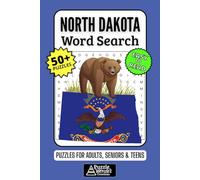 North Dakota Word Search Puzzle Book: 50+ Fun & Easy-to-Read Puzzles Exploring The Peace Garden State, Badlands & Prairies, Gift for North Dakotans & Visitors, Adults, Seniors & Teens