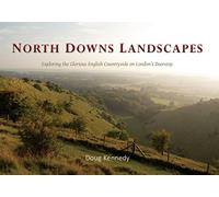 North Downs Landscapes: Exploring the Glorious English Countryside on London’s Doorstep