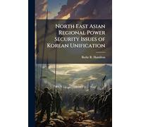 North East Asian Regional Power Security Issues of Korean Unification