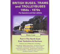 North East, East Yorkshire & Durham (v. 4) (British Buses and Trolleybuses 1950s-1970s: The Operators and Their Vehicles)