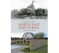North East Industries Through Time