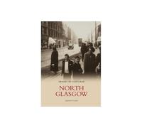 North Glasgow: Images of Scotland
