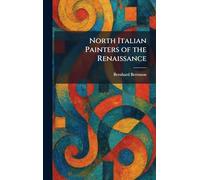 North Italian Painters of the Renaissance