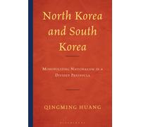 North Korea and South Korea : Monopolizing Nationalism in a Divided Peninsula