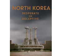 North Korea - Desperate or Deceptive