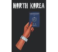 North Korea: Passport Notebook, Premium Passport Journal, Idea Journal, Project Planner & Brainstorming Notebook Tourists Planner 120 pages, 6x9"