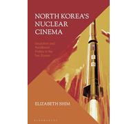North Korea’s Nuclear Cinema: Simulation and Neoliberal Politics in the Two Koreas