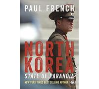 North Korea: State of Paranoia (Asian Arguments)
