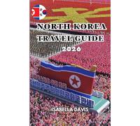 NORTH KOREA TRAVEL GUIDE 2026