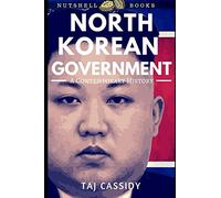 North Korean Government: A Contemporary History (Nutshell Books)