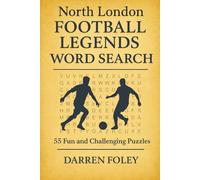 North London Football Legends Word Search: 55 Fun and Challenging Puzzles Honoring Iconic Players and Moments