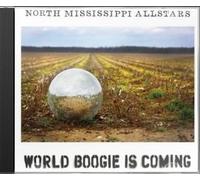 North Mississippi Allstars - World Boogie Is Coming