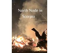 North Node in Scorpio: The Book I Wrote In My Youth