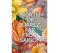 North of Juárez, Far from Saigon