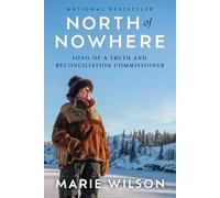 North of Nowhere: Song of a Truth and Reconciliation Commissioner