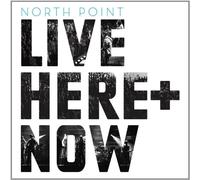 North Point Live - Here & Now