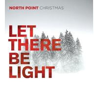 North Point Music - North Point Christmas: Let There Be Light