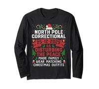 North Pole Correctional Christmas Disturbing The Peace Made Long Sleeve T-Shirt