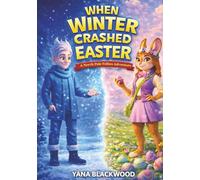 North Pole Follies - When Winter Crashed Easter: A humorous, holiday, adventurous, picture book for children: Ideal for: springtime gift, classroom read-aloud, or seasonal reading