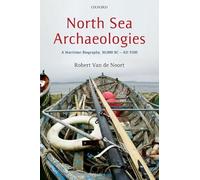 North Sea Archaeologies: A Maritime Biography, 10,000 BC - AD 1500