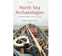 North Sea Archaeologies: A Maritime Biography, 10,000 BC - AD 1500