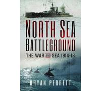 North Sea Battleground: The War and Sea, 1914-18
