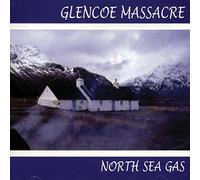 North Sea Gas - Glencoe Massacre