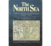 North Sea, The: A Highway of Economic History and Cultural Exchange