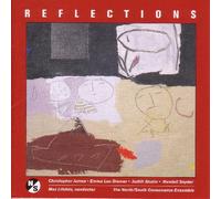 North/South Consonance Ensemble - Reflections: Music for Mixed Ensembles by American Composers