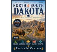 NORTH & SOUTH DAKOTA TRAVEL GUIDE 2026 ( FULL-COLOR ): Mount Rushmore, Missouri River Towns, and Wide Open Road Trip Routes, Plus Border-Crossing Route Planner