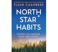 North Star Habits: Stories of Finding Your Way Home