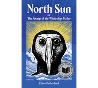 North Sun : Or, the Voyage of the Whaleship Esther