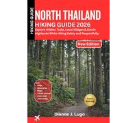 North Thailand Hiking Guide 2026: Explore Hidden Trails, Local Villages & Scenic Highlands While Hiking Safely and Respectfully