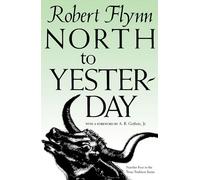 North to Yesterday (Texas Tradition): Volume 4