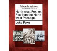 North-West Fox, Or, Fox from the North-West Passage.