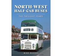 North-West Half-cab Buses: The Twilight Years