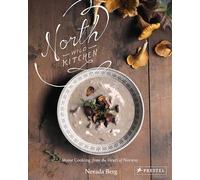 North Wild Kitchen – Home Cooking From the Heart of Norway – Prestel