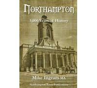 Northampton: 5,000 Years of History