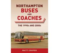 Northampton Buses and Coaches: The 1990s and 2000s