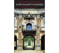 Northamptonshire: Buildings of England Series (Pevsner Architectural Guides) (Pevsner Architectural Guides: Buildings of England)
