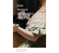 Northanger Abbey – An essential, best-loved classic – Collins Classics – Harper Collins Publishers