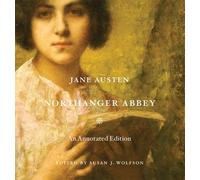Northanger Abbey: An Annotated Edition