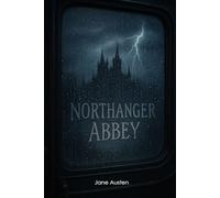 Northanger Abbey: Annotated