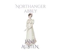 Northanger Abbey: Annotated Edition