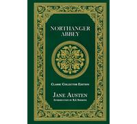 Northanger Abbey - Classic Collector Edition (Annotated)